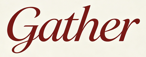 Gather